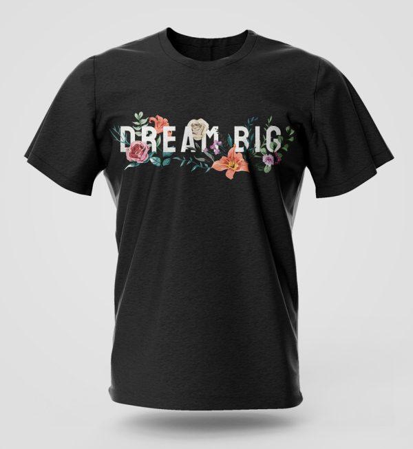 Dream Big T-Shirt