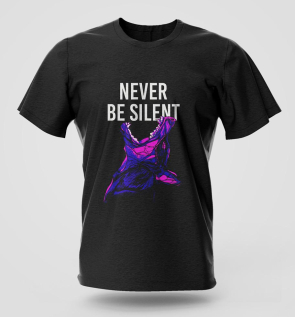 Never be silent T-Shirt