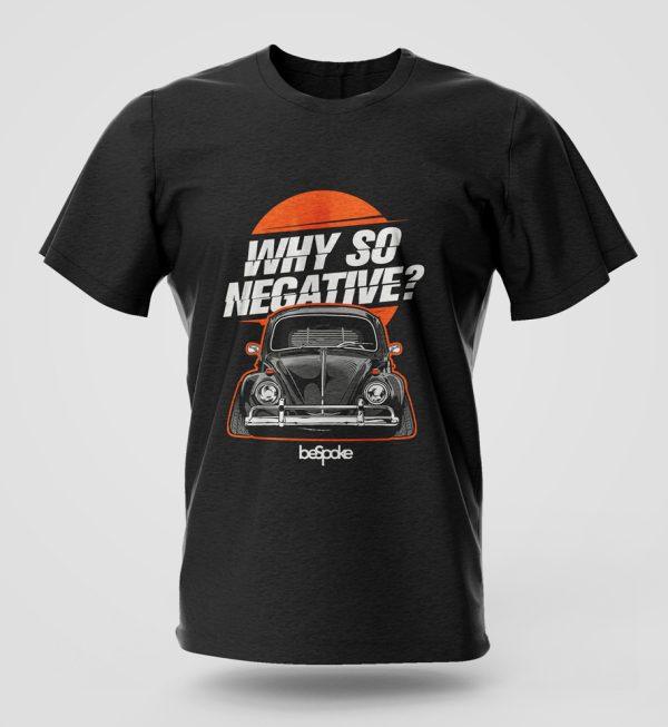 Why so negative T-Shirt